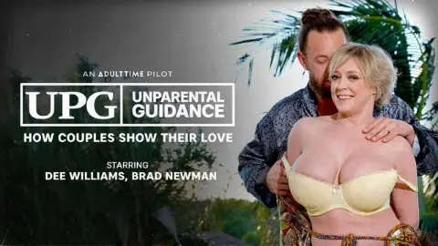 Adult Time – How Couples Show Their Love – Dee Williams, Brad Newman – Adult Time Pilots