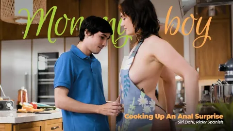 Mommy’s Boy – Cooking Up An Anal Surprise – Siri Dahl, Ricky Spanish