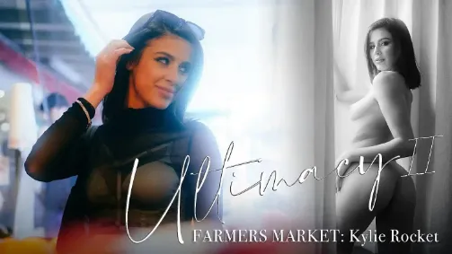 LucidFlix – Ultimacy 2 Episode 2 – The Farmers Market – Kylie Rocket, Seth Gamble