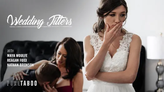 Pure Taboo – Wedding Jitters – Reagan Foxx, Maya Woulfe, Nathan Bronson