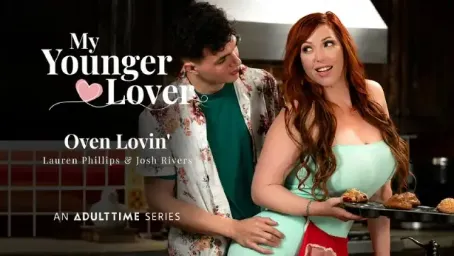 Adult Time – Oven Lovin’ – Lauren Phillips, Josh Rivers – My Younger Lover