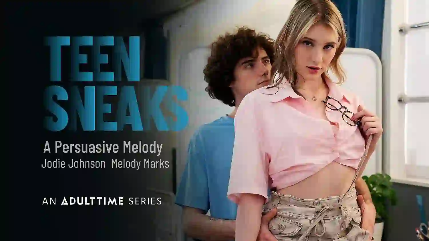 Adult Time – A Persuasive Melody – Melody Marks, Jodie Johnson – Teen Sneaks