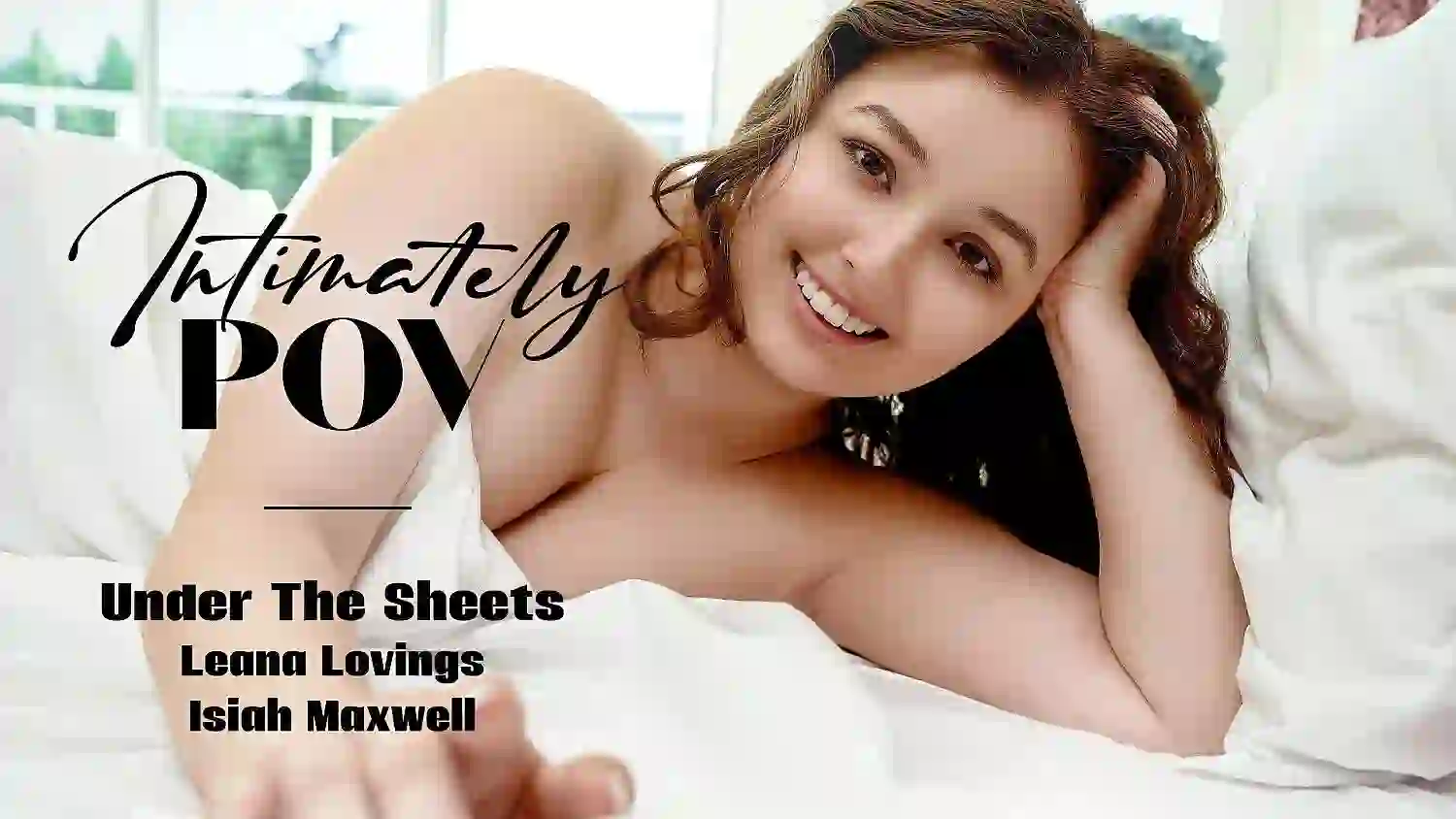 Adult Time – Under The Sheets – Leana Lovings, Isiah Maxwell – Intimately POV