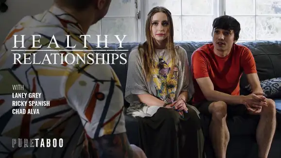 Pure Taboo – Healthy Relationships – Laney Grey, Chad Alva, Ricky Spanish