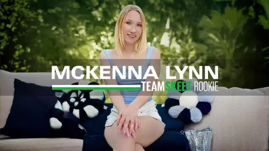 TeamSkeet – Newcomer Alert: Meet McKenna Lynn – She’s New