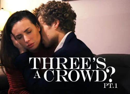 MissaX – Three’s A Crowd? Pt. 1 – Casey Calvert, Codey Steele, Michael Vegas