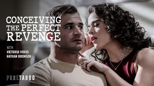 Pure Taboo – Conceiving The Perfect Revenge – Victoria Voxxx, Nathan Bronson